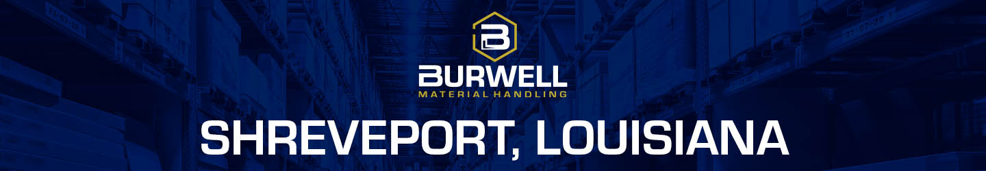 Burwell Material Handling - Shreveport, LA Location