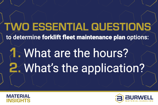 Two essential questions for forklift fleet maintenance plan selection