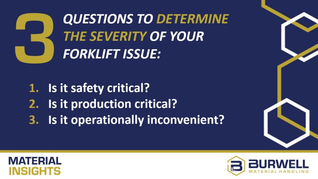 3 Questions to Determine the Severity of Your Forklift Issue