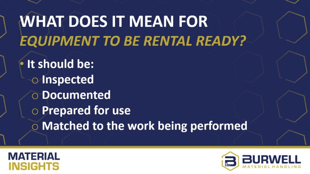 rental-ready equipment must be inspected, documented, prepared for use, and matched to the job