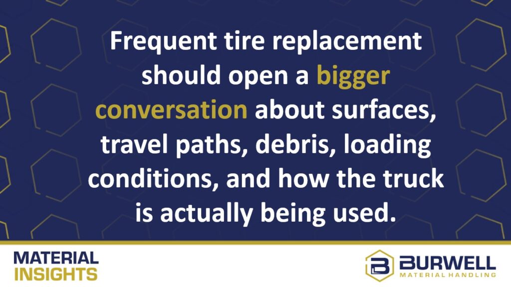 Frequent tire replacement should open a bigger conversation about surfaces, travel paths, debris, loading conditions, and truck use.