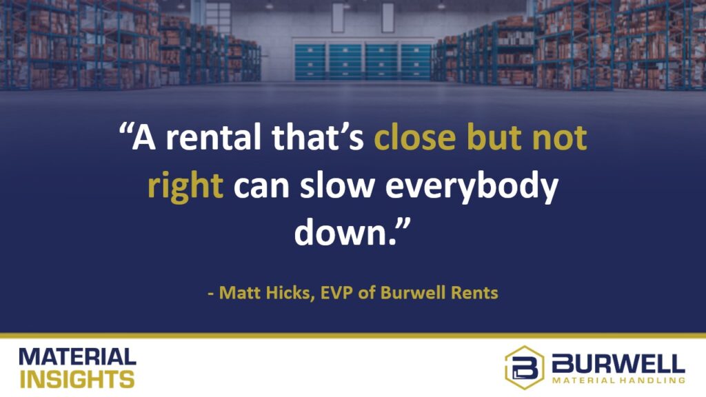 If equipment is not rental ready it can  slow everybody down